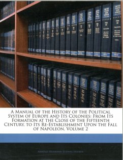 Manual of the History of the Political System of Europe and Its Colonies