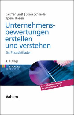 Unternehmensbewertungen erstellen und verstehen: Ein Praxisleitfaden (Gebundene Ausgabe) von Dietmar Ernst (Autor), Sonja Schneider (Autor), Bjoern Thielen - Dietmar Ernst Sonja Schneider Bjoern Thielen