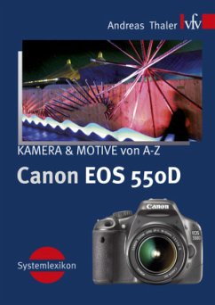 Canon EOS 550D, Kamera & Motive von A-Z - Thaler, Andreas