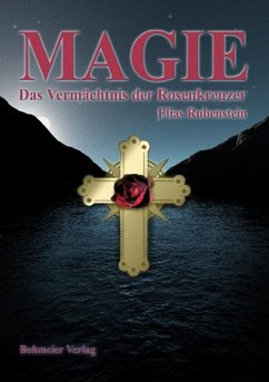 Magie - Das Vermächtnis der Rosenkreuzer - Rubenstein, Elias