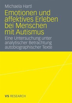 Emotionen und affektives Erleben bei Menschen mit Autismus - Hartl, Michaela