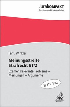 Meinungsstreite Strafrecht BT 2 : examenswichtige Probleme - Meinungen - Argumente ; §§ 211 - 266 b StGB. Jura kompakt - Fahl, Christian und Klaus Winkler