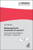 Meinungsstreite Strafrecht AT und BT 1 : examensrelevante Probleme - Meinungen - Argumente ; §§ 1 - 210 StGB. Jura kompakt