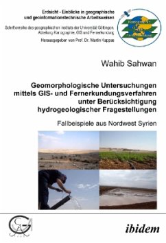 Geomorphologische Untersuchungen mittels GIS- und Fernerkundungsverfahren unter Berücksichtigung hydrogeologischer Frage - Sahwan, Wahib