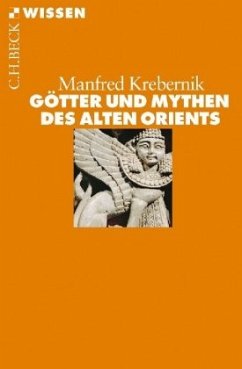 Götter und Mythen des Alten Orients - Krebernik, Manfred