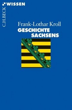 Geschichte Sachsens - Kroll, Frank-Lothar