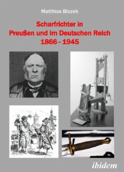 Scharfrichter in Preußen und im Deutschen Reich 1866-1945 - Blazek, Matthias