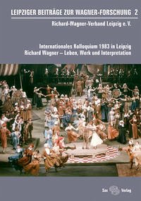 Leipziger Beiträge zur Wagner-Forschung 2 - Richard - Wagner - Verband Leipzig e.V.; Red. Ursula Oehme u.a.