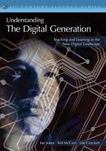 Understanding the Digital Generation - Jukes, Ian; McCain, Ted; Watanabe-Crockett, Lee