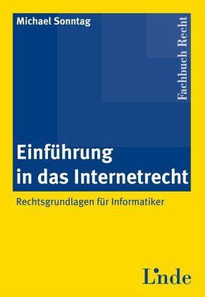 Einführung in das Internetrecht (f. Österreich) Einführung in das Internetrecht (f. Österreich)