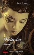 Amalia / Blutseelen Bd.1 - Schwartz, Sarah