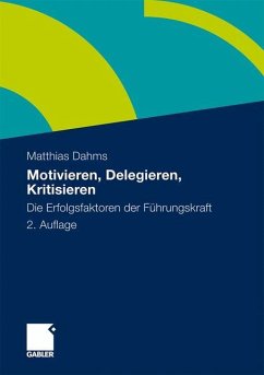 Motivieren - Delegieren - Kritisieren - Dahms, Matthias