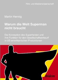 Warum die Welt Superman nicht braucht - Hennig, Martin