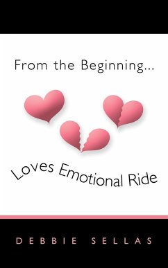 From the Beginning...Loves Emotional Ride - Debbie Sellas, Sellas; Debbie Sellas