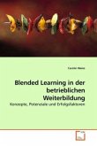 Blended Learning in der betrieblichen Weiterbildung Blended Learning in der betrieblichen Weiterbildung