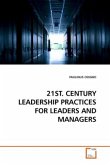 21ST. CENTURY LEADERSHIP PRACTICES FOR LEADERS AND MANAGERS