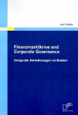 Finanzmarktkrise und Corporate Governance: Steigende Anforderungen an Banken