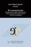 E-Comunicación : dimensiones sociales y profesionales de la comunicación en los nuevos entornos tecnológicos