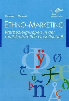 Ethno-Marketing: Werbezielgruppen in der multikulturellen Gesellschaft - Musiolik, Thomas H.