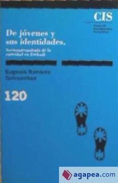 De jóvenes y sus identidades : socio-antropología de la etnicidad en Euskadi - Ramírez Goicoechea, Eugenia