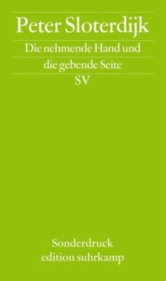 Die nehmende Hand und die gebende Seite - Sloterdijk, Peter