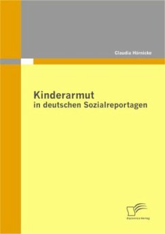 Kinderarmut in deutschen Sozialreportagen - Hörnicke, Claudia
