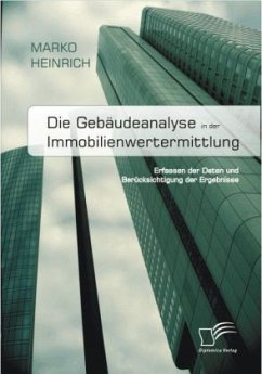 Die Gebäudeanalyse in der Immobilienwertermittlung - Heinrich, Marko