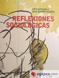 Reflexiones sociológicas : homenaje a José Castillo Castillo - Durán, María Ángeles; Díez Nicolás, Juan