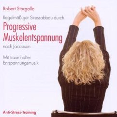 Regelmäßiger Stressabbau durch Progressive Muskelentspannung nach Jacobson, 1 Audio-CD