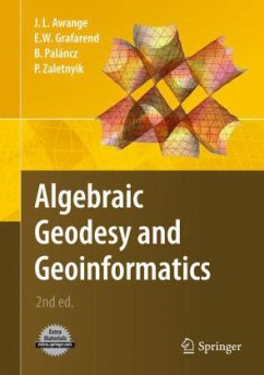 Algebraic Geodesy and Geoinformatics - Awange, Joseph L.; Grafarend, Erik W.; Paláncz, Béla; Zaletnyik, Piroska