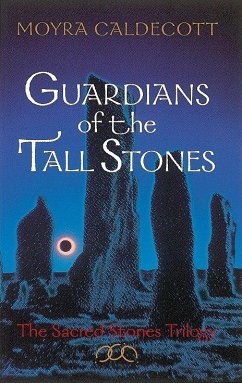 Guardians of the Tall Stones - Caldecott, Moyra