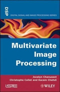 Multivariate Image Processing - Chanussot, Jocelyn; Collet, Christophe; Chehdi, Kacem