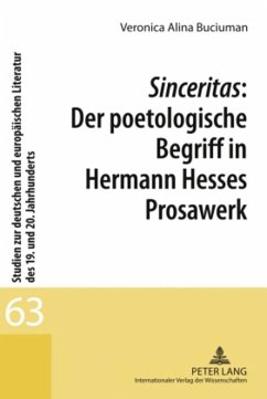 Sinceritas: Der poetologische Begriff in Hermann Hesses Prosawerk - Buciuman, Veronica Alina