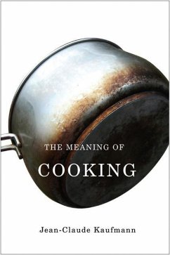 The Meaning of Cooking - Kaufmann, Jean-Claude