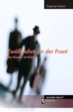 Zwölf Jahre an der Front - Meyer, Dagmar