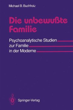 Die unbewußte Familie - Buchholz, Michael B.