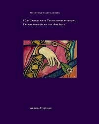 Fünf Jahrzehnte Textilkonservierung - Erinnerungen an die Anfänge. Mechthild Flury-Lemberg im Gespräch mti Ulrich Schiessl