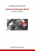 Schwere Gewalt gegen Kinder Schwere Gewalt gegen Kinder