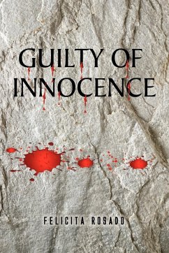 Guilty of Innocence - Rosado, Felicita