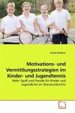 Motivations- und Vermittlungsstrategien im Kinder- und Jugendtennis