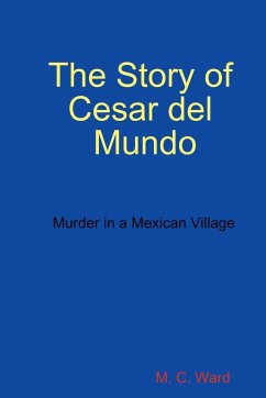 The Story of Cesar del Mundo - Ward, M. C.