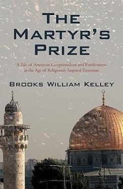 The Martyr's Prize - Brooks William Kelley, William Kelley