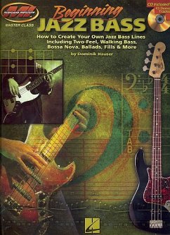 Beginning Jazz Bass How to Create Jazz Bass Lines Including Two-Feel, Walking Bass, Bossa Nova, Ballads, Fills & More! Book/Online Audio - Hauser, Dominik