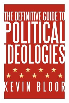 The Definitive Guide to Political Ideologies - Bloor, Kevin