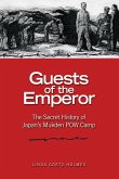 Guests of the Emperor: The Secret History of Japan's Mukden POW Camp
