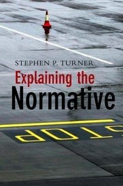 Explaining the Normative - Turner, Stephen P