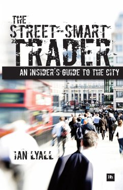 The Street-Smart Trader: An Insider's Guide to the City