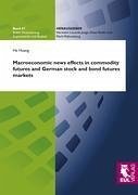 Macroeconomic news effects in commodity futures and German stock and bond futures markets - Huang, He