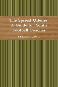 The Spread Offense - Kanasky Jr., Ph. D. Bill