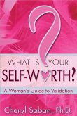 What Is Your Self-Worth?: A Woman's Guide to Validation